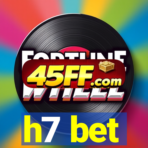 h7 bet
